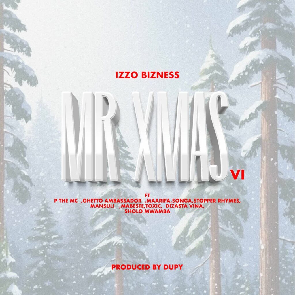 Izzo Bizness – Mr XMas VI Ft P The MC & Ghetto Ambassador x Maarifa, Songa, Stopper Ryhmes, MansuLi | Download MP3