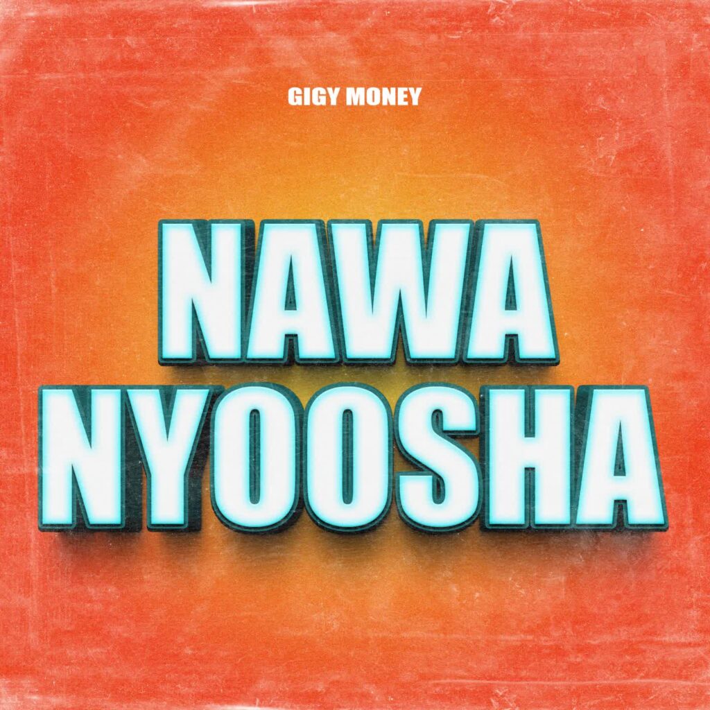 Gigy Money – Nawanyoosha Download MP3