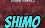 Dj Facebook Ft Mkataba Mc – Shimo