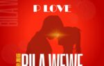 P Love – Bila wewe