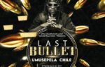 Umusepela Chile – Last Bullet