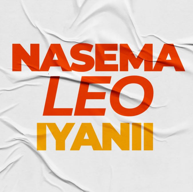 Iyanii – Nasema Leo | Mp3 Download
