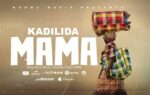 Kadilida - MOTHER (MAMA) | Mp3 Download