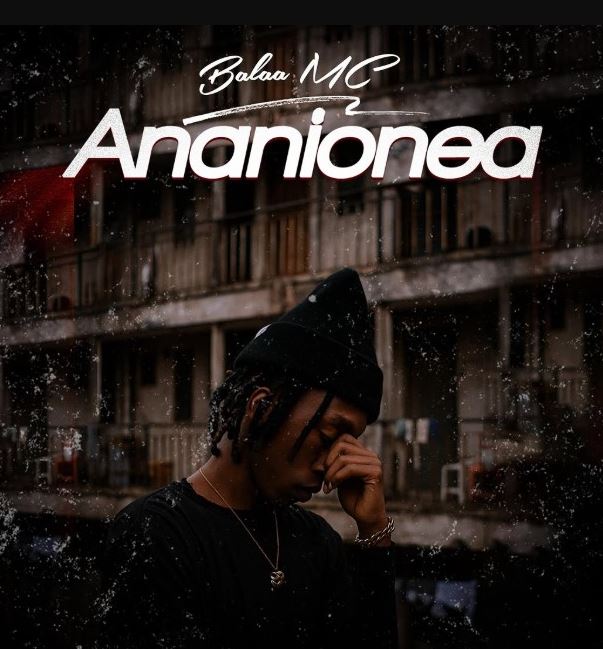 Balaa Mc – Ananionea