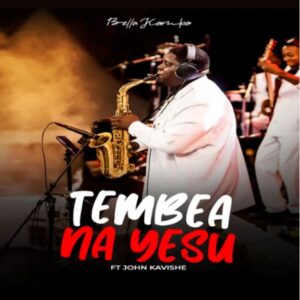 Bella Kombo ft John Kavishe – Tembea Na Yesu