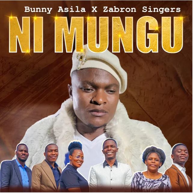 Bunny Asila ft Zabron Singers – Ni Mungu