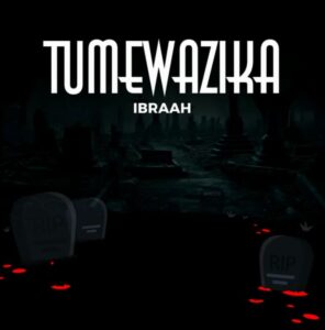 Ibraah – Tumewazika