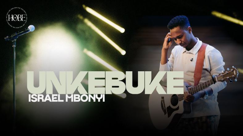 Israel Mbonyi – Unkebuke | Mp3 Download Israel Mbonyi – Unkebuke