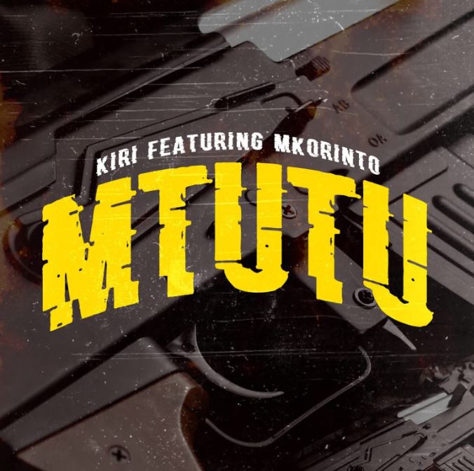 Kiri Ft. Mkorinto – Mtutu