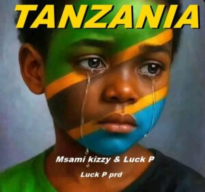 Msami Kizzy Ft Luck P – Tanzania