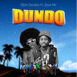 Tiffa Devoice ft Jeusi Mc – Dundo