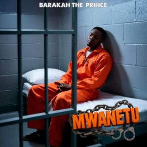 Barakah The Prince – Mwanetu