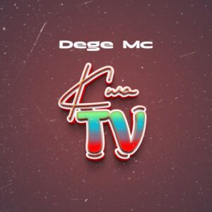 Dege Mc – Kwa Tv