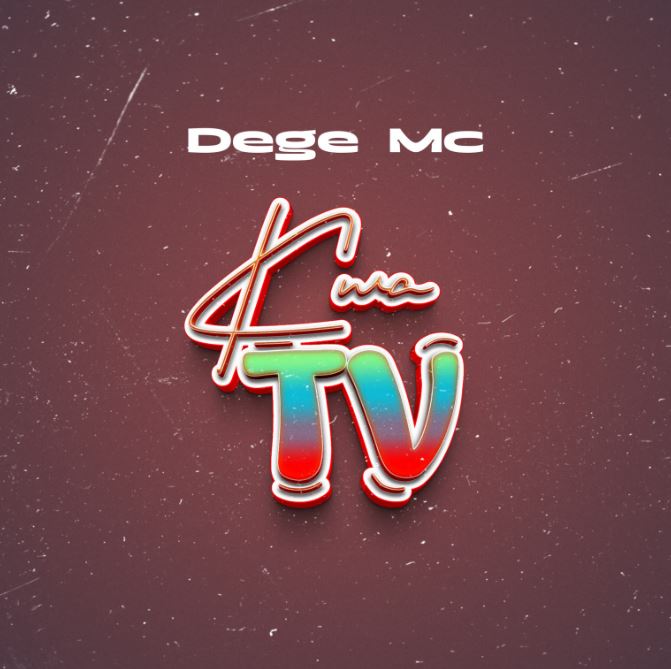 Dege Mc – Kwa Tv