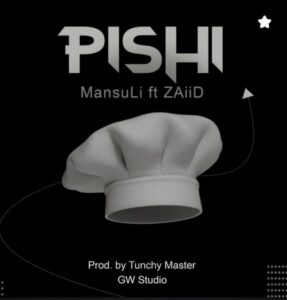 MansuLi Ft ZaiiD – Pishi