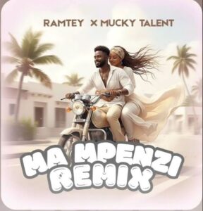 Ramtey Ft Mucky Talent – Ma Mpenzi (Remix)