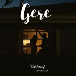 Walele Music – Gere