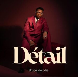 Bruce Melodie – Détail (Mp3) Download