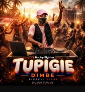 Dj Robby Fighter – TUPIGIE DIMBE