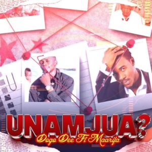 Dogo Dee Ft Maarifa – Unamjua