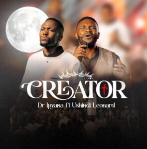 Dr Ipyana Ft Ushindi Leonard – Creator