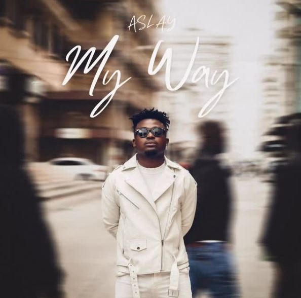 FULL ALBUM | Aslay – My Way FULL ALBUM Aslay – My Way