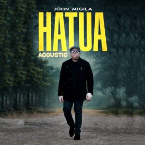 AUDIO | John Migila – Hatua Acoustic | Download Mp3