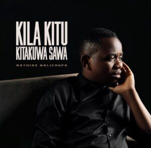 Mathias Walichupa – Kila Kitu Kitakuwa Sawa