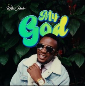 Walter Chilambo – My God