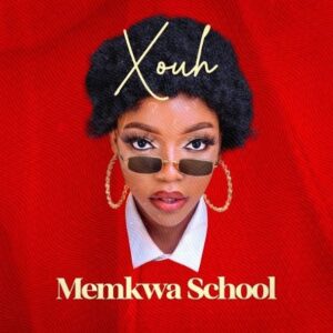 AUDIO | Xouh – Memkwa School | Download Mp3