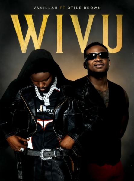 AUDIO | Vanillah Ft Otile Brown – Wivu | Download Mp3 AUDIO | Vanillah Ft Otile Brown – Wivu | Download Mp3