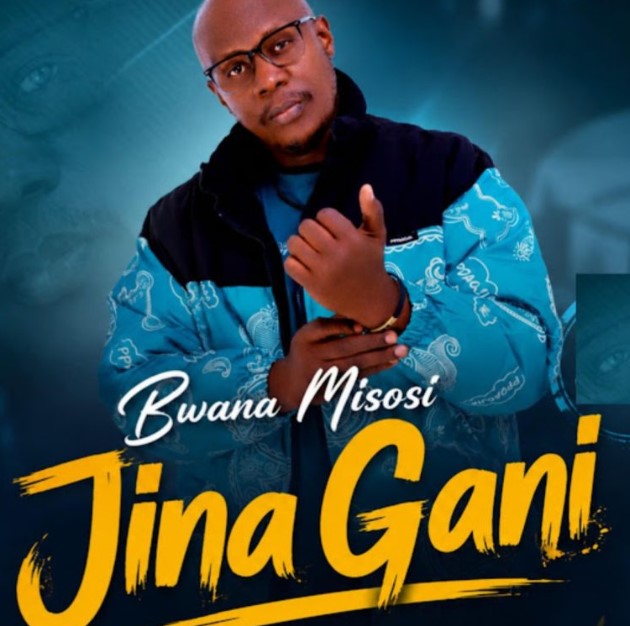 Bwana Misosi – Jina Gani | AUDIO Mp3 Bwana Misosi – Jina Gani | AUDIO Mp3