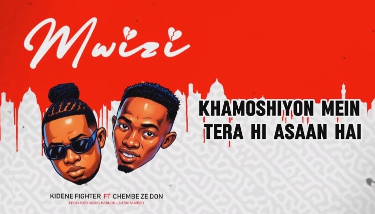 AUDIO | Kidene Fighter Ft. Chembe Ze Don – Mwizi | Download Mp3 Kidene Fighter Ft. Chembe Ze Don – Mwizi