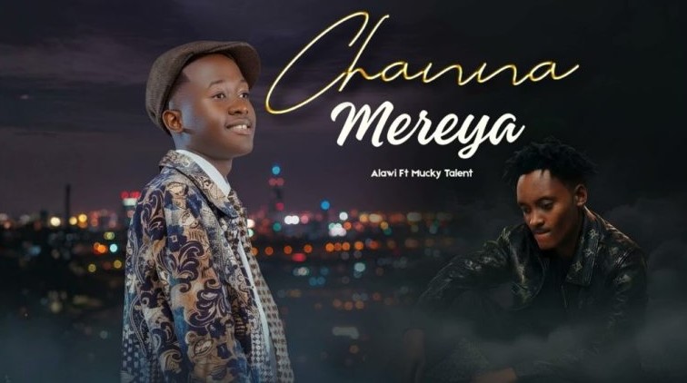 AUDIO | Mucky Talent Ft Alawi – Channa Mereya | Download Mp3 Mucky Talent Ft Alawi – Channa Mereya