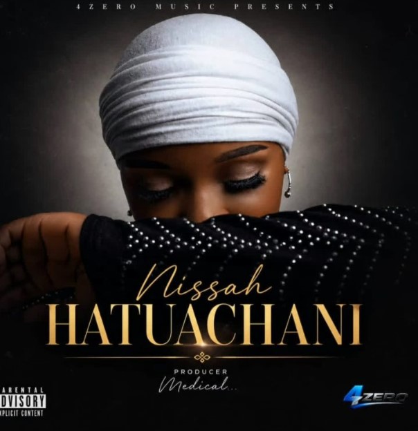 AUDIO | Nissah – Hatuachani | Download Mp3 Nissah – Hatuachani