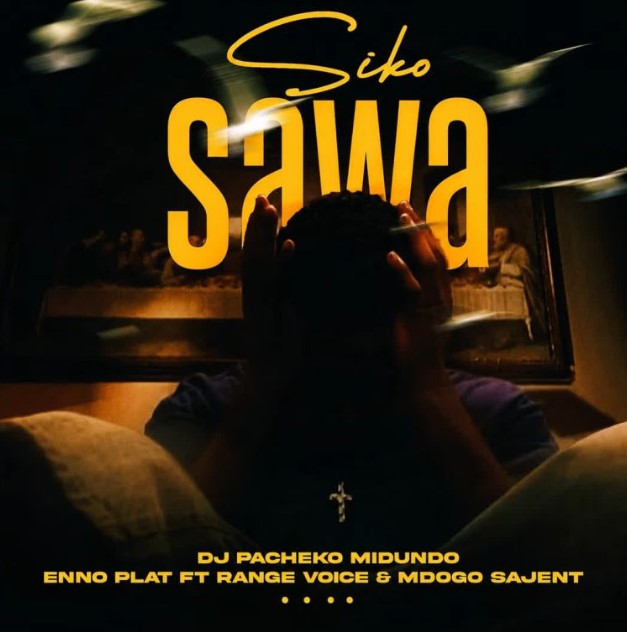 AUDIO | Dj Pacheko Ft Enno Plat & Range Voice & Mdogo Sajent – Siko Sawa | Download Mp3 Dj Pacheko Ft. Enno Plat & Range Voice & Mdogo Sajent – Siko Sawa
