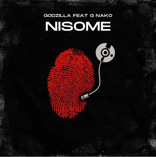 AUDIO | Godzilla ft G Nako – Nisome | Download Mp3 Godzilla ft G Nako – Nisome