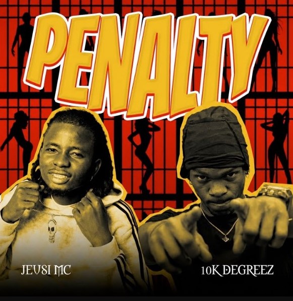Jeusi Mc Ft 10k Degreez – Penalty | AUDIO Mp3 Jeusi Mc Ft 10k Degreez – Penalty | AUDIO Mp3