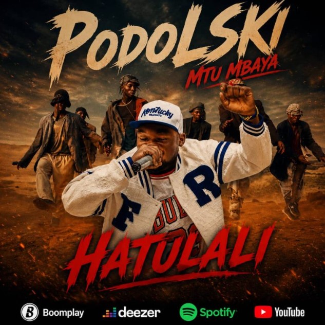AUDIO | Podolsk Mtu Mbaya – Hatulali | Download Mp3 Podolsk Mtu Mbaya – Hatulali