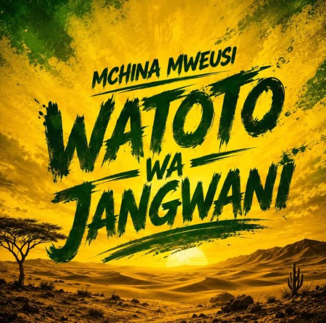 AUDIO | Mchina Mweusi – Watoto wa Jangwani | Download Mp3 AUDIO | Mchina Mweusi – Watoto wa Jangwani | Download Mp3