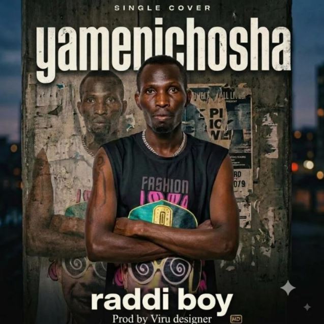 AUDIO | Raddi boy – Yamenichosha | Download Mp3 AUDIO | Raddi boy – Yamenichosha | Download Mp3