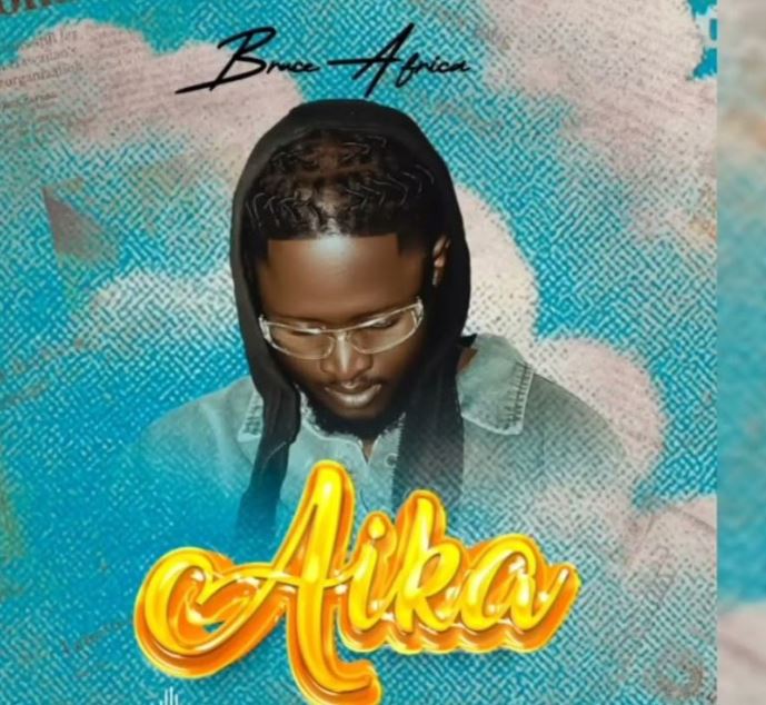 AUDIO | Bruce Africa – Aika | Download Mp3