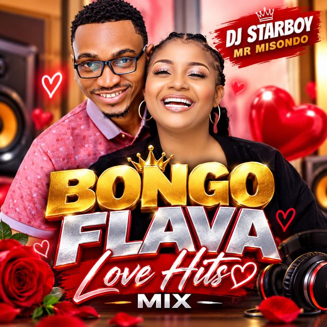 DJ StarBoy Mr Misondo - BONGO FLAVA LOVE HITS MIX