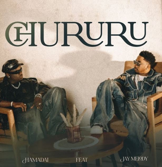 AUDIO | Hamadai Ft Jay Melody – Chururu | Download Mp3