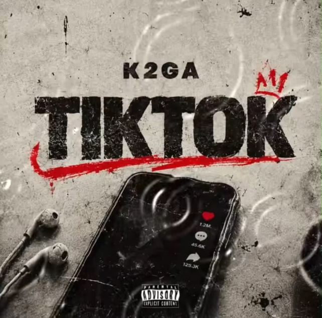 AUDIO | K2ga – Tiktok | Download Mp3 AUDIO | K2ga – Tiktok | Download Mp3