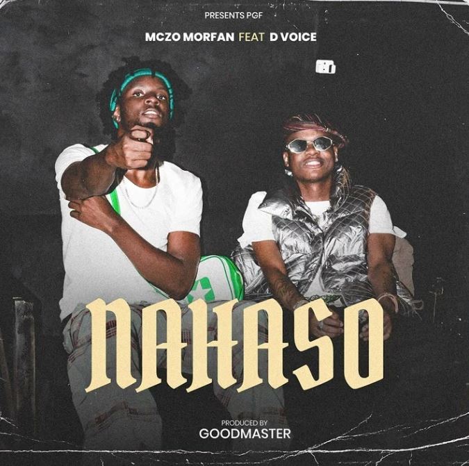AUDIO | Mczo Morfan Ft D Voice – NAHASO | Download Mp3 AUDIO | Mczo Morfan (Big) Ft. D Voice – NAHASO | Download Mp3