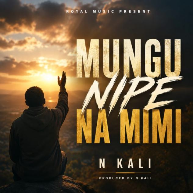 AUDIO | N Kali – Mungu Nipe na Mimi | Download Mp3