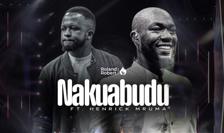 AUDIO | Roland Robert Ft Henrick Mruma – Nakuabudu | Download Mp3 AUDIO | Roland Robert Ft Henrick Mruma – Nakuabudu | Download Mp3
