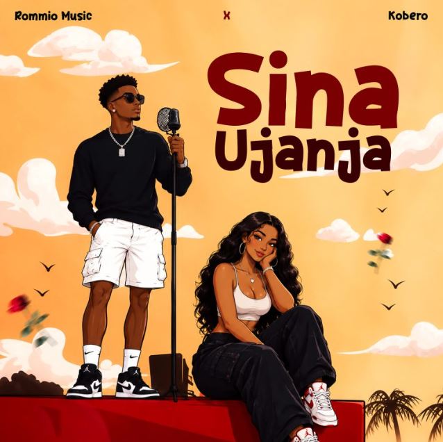 AUDIO | Rommio Music Ft Kobero – Sina Ujanja | Download Mp3 AUDIO | Rommio Music Ft Kobero – Sina Ujanja | Download Mp3