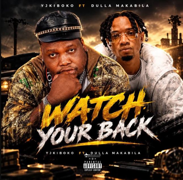 AUDIO | Yj Kiboko Ft. Dulla Makabila – Watch your back | Download Mp3 AUDIO | Yj Kiboko Ft. Dulla Makabila – Watch your back | Download Mp3